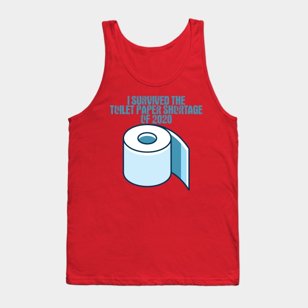 I Survived The Toilet Paper Shortage Of 2020 Tank Top by Arrow